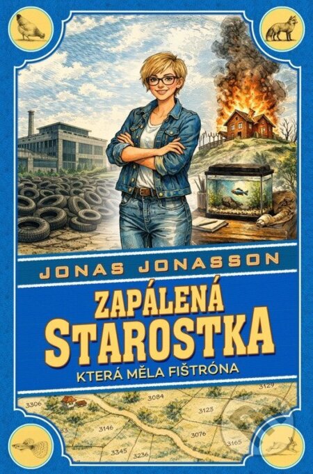 Kniha: Zapálená starostka, která měla fištróna (Jonas Jonasson). Arkona, 2026 Kniha: Zapálená starostka, která měla fištróna (Jonas Jonasson). Arkona, 2026