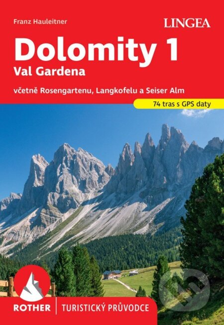 Kniha: Dolomity 1, Val Gardena - Rother (Franz Hauleitner). Lingea, 2026 Kniha: Dolomity 1, Val Gardena - Rother (Franz Hauleitner). Lingea, 2026