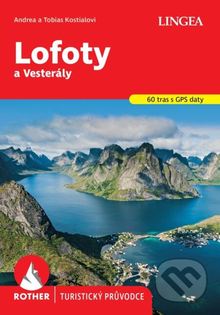 Kniha: Lofoty a Vesterály - Rother (Tobias Kostial a Andrea Kostialová). Lingea, 2026 Kniha: Lofoty a Vesterály - Rother (Tobias Kostial a Andrea Kostialová). Lingea, 2026