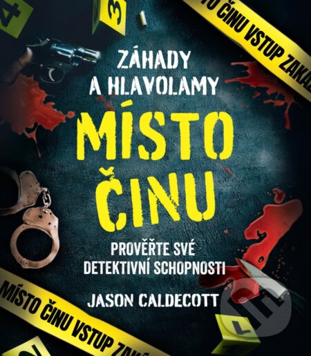 Kniha: Záhady a hlavolamy: Místo činu (Jason Caldecott). Bookmedia, 2026 Kniha: Záhady a hlavolamy: Místo činu (Jason Caldecott). Bookmedia, 2026
