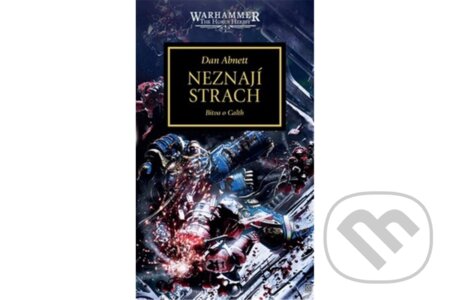 Kniha: Warhammer 40.000 - Neznají strach: Bitva o Calth (Dan Abnett). Polaris Kniha: Warhammer 40.000 - Neznají strach: Bitva o Calth (Dan Abnett). Polaris