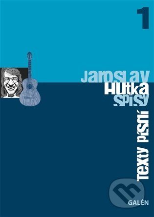 Kniha: Texty písní (Jaroslav Hutka). Galén, 2026 Kniha: Texty písní (Jaroslav Hutka). Galén, 2026