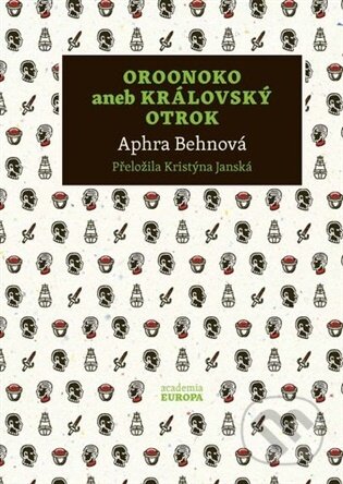 Kniha: Oroonoko (Aphra Behnová). Academia, 2026 Kniha: Oroonoko (Aphra Behnová). Academia, 2026