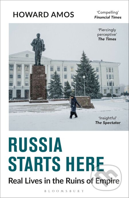 Kniha: Russia Starts Here (Howard Amos). Bloomsbury, 2026 Kniha: Russia Starts Here (Howard Amos). Bloomsbury, 2026