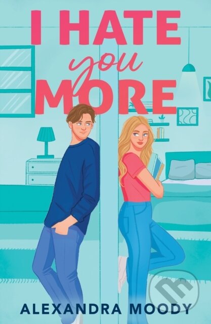 Kniha: I Hate You More (Alexandra Moody). HarperCollins Publishers, 2026 Kniha: I Hate You More (Alexandra Moody). HarperCollins Publishers, 2026