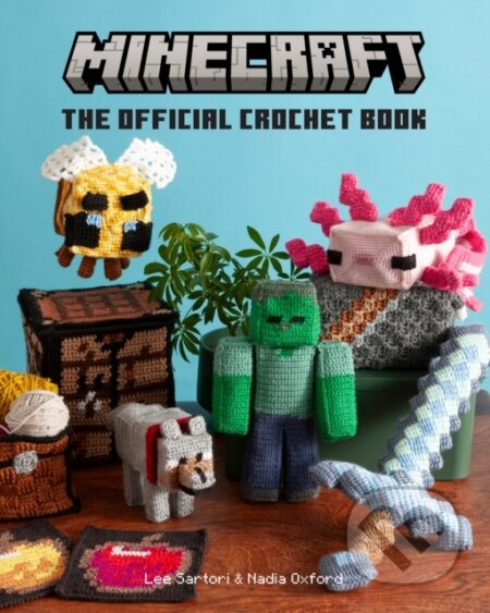 Kniha: Minecraft: The Official Crochet Book (Lee Sartori a Nadia Oxford). HarperCollins Publishers, 2026 Kniha: Minecraft: The Official Crochet Book (Lee Sartori a Nadia Oxford). HarperCollins Publishers, 2026