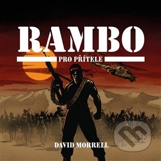 Audiokniha: Rambo – Pro přítele (David Morrell). Tympanum, 2026 Audiokniha: Rambo – Pro přítele (David Morrell). Tympanum, 2026