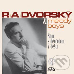 Hudobné CD: R. A. Dvorský + Melody Boys: Sám s děvčetem v dešti (Supraphon). Supraphon, 2009 Hudobné CD: R. A. Dvorský + Melody Boys: Sám s děvčetem v dešti (Supraphon). Supraphon, 2009