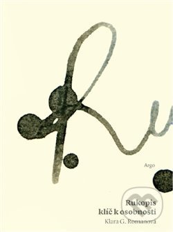 Kniha: Rukopis, klíč k osobnosti (Klára Romanová). Argo, 2012 Kniha: Rukopis, klíč k osobnosti (Klára Romanová). Argo, 2012