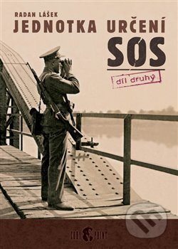 Kniha: Jednotka určení SOS II. (Radan Lášek). Codyprint, 2007 Kniha: Jednotka určení SOS II. (Radan Lášek). Codyprint, 2007