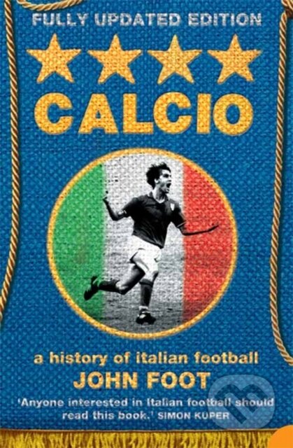 Kniha: Calcio (John Foot). HarperPerennial, 2007 Kniha: Calcio (John Foot). HarperPerennial, 2007