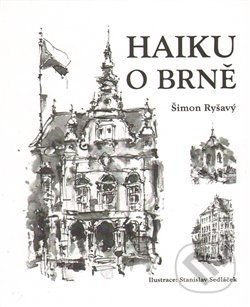 Kniha: Haiku o Brně (Šimon Ryšavý). Šimon Ryšavý, 2014 Kniha: Haiku o Brně (Šimon Ryšavý). Šimon Ryšavý, 2014