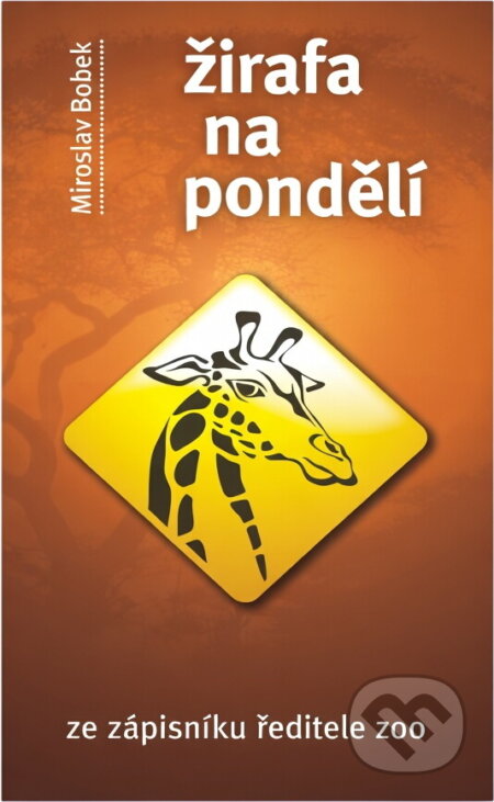 Kniha: Žirafa na pondělí (Miroslav Bobek a Bobek Miroslav). Radioservis, 2014 Kniha: Žirafa na pondělí (Miroslav Bobek a Bobek Miroslav). Radioservis, 2014