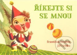 Kniha: Říkejte si se mnou (František Hrubín). Studio Trnka, 2010 Kniha: Říkejte si se mnou (František Hrubín). Studio Trnka, 2010