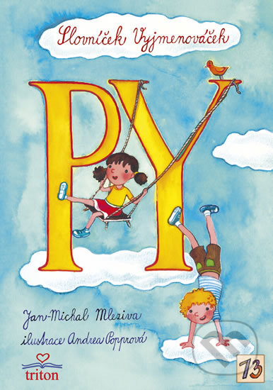 Kniha: Slovníček Vyjmenováček (Jan-Michal Mleziva). Triton, 2012 Kniha: Slovníček Vyjmenováček (Jan-Michal Mleziva). Triton, 2012