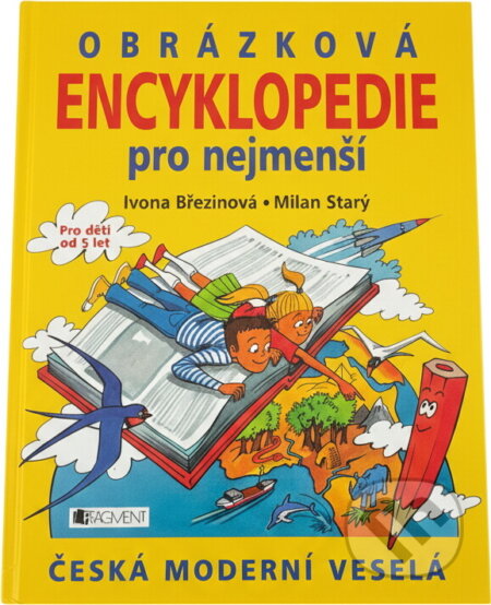 Kniha: Obrázková encyklopedie pro nejmenší (Březinová Ivona, Ivona Březinová a Milan Starý). , 2003 Kniha: Obrázková encyklopedie pro nejmenší (Březinová Ivona, Ivona Březinová a Milan Starý). , 2003