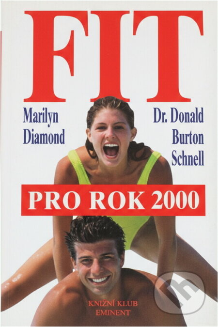 Kniha: Fit pro rok 2000 (H.a M. Diamond). Eminent, 2002 Kniha: Fit pro rok 2000 (H.a M. Diamond). Eminent, 2002