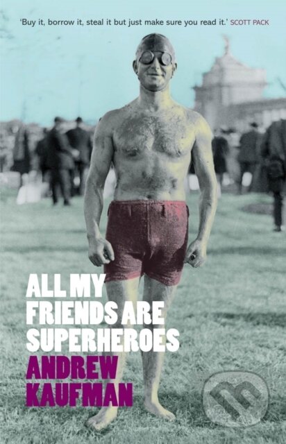 Kniha: All My Friends are Superheroes (Andrew Kaufman). Telegram Books, 2006 Kniha: All My Friends are Superheroes (Andrew Kaufman). Telegram Books, 2006
