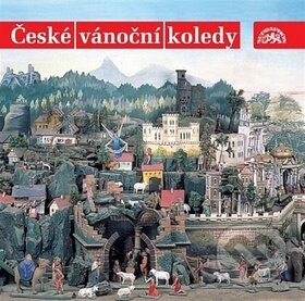 Hudobné CD: České Vanočni Koledy (Supraphon). Supraphon, 2006 Hudobné CD: České Vanočni Koledy (Supraphon). Supraphon, 2006