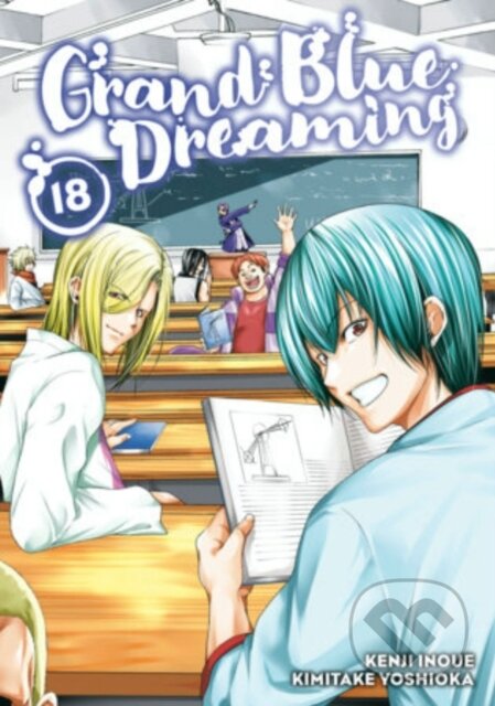 Kniha: Grand Blue Dreaming 18 (Kimitake Yoshioka). Kodansha Comics, 2023 Kniha: Grand Blue Dreaming 18 (Kimitake Yoshioka). Kodansha Comics, 2023