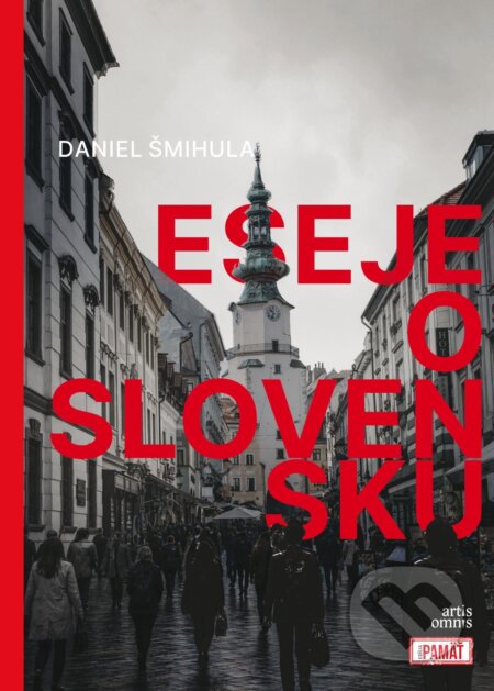 E-kniha: Eseje o Slovensku (Daniel Šmihula). Artis Omnis, 2026 E-kniha: Eseje o Slovensku (Daniel Šmihula). Artis Omnis, 2026