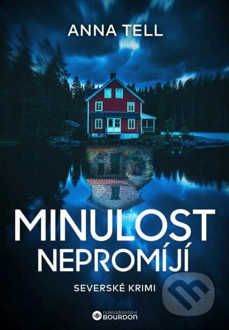 E-kniha: Minulost nepromíjí (Anna Tell). Bourdon, 2026 E-kniha: Minulost nepromíjí (Anna Tell). Bourdon, 2026