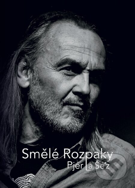 Kniha: Smělé Rozpaky (Pjér La Šé'z). BOHEMICA BOOKS, 2026 Kniha: Smělé Rozpaky (Pjér La Šé'z). BOHEMICA BOOKS, 2026