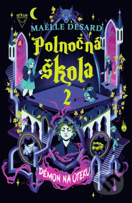 Kniha: Polnočná škola 2: Démon na úteku (Maëlle Desard). Arkus, 2026 Kniha: Polnočná škola 2: Démon na úteku (Maëlle Desard). Arkus, 2026