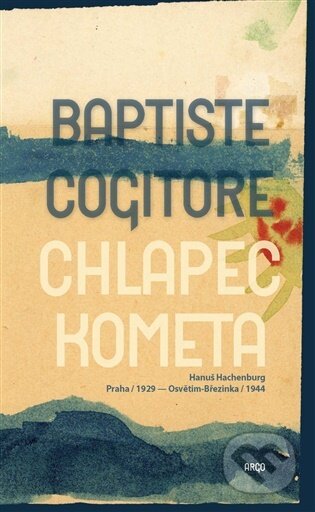 Kniha: Chlapec kometa (Baptiste Cogitore). Argo, 2026 Kniha: Chlapec kometa (Baptiste Cogitore). Argo, 2026