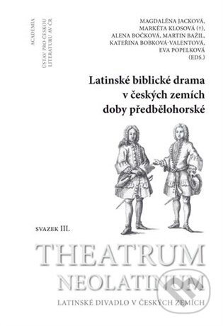 Kniha: Latinské biblické drama v českých zemích doby předbělohorské (Magdaléna Jacková). Academia, 2026 Kniha: Latinské biblické drama v českých zemích doby předbělohorské (Magdaléna Jacková). Academia, 2026