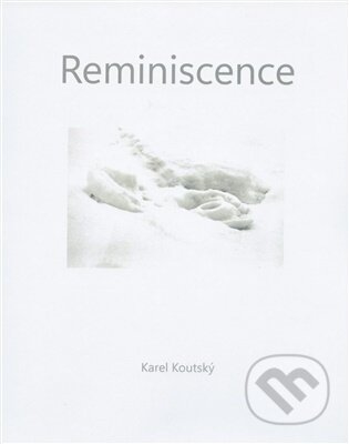 Kniha: Karel Koutský - Reminiscence (Karel Koutský). , 2026 Kniha: Karel Koutský - Reminiscence (Karel Koutský). , 2026