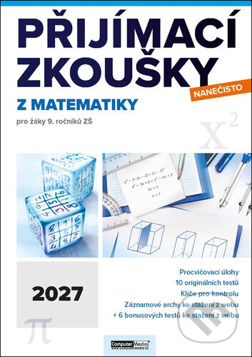 Kniha: Přijímací zkoušky nanečisto z matematiky 2027 (Computer Media). Computer Media, 2026 Kniha: Přijímací zkoušky nanečisto z matematiky 2027 (Computer Media). Computer Media, 2026