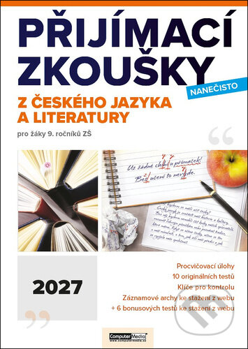 Kniha: Přijímací zkoušky nanečisto z českého jazyka a literatury 2027 (Computer Media). Computer Media, 2026 Kniha: Přijímací zkoušky nanečisto z českého jazyka a literatury 2027 (Computer Media). Computer Media, 2026