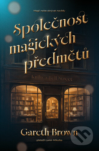 Kniha: Společnost magických předmětů (Gareth Brown). Fobos, 2026 Kniha: Společnost magických předmětů (Gareth Brown). Fobos, 2026
