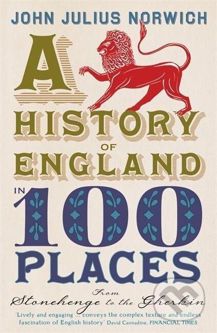 Kniha: A History of England in 100 Places (John Julius Norwich). Yen Press, 2012 Kniha: A History of England in 100 Places (John Julius Norwich). Yen Press, 2012