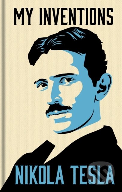 Kniha: My Inventions (Nikola Tesla). Arcturus, 2026 Kniha: My Inventions (Nikola Tesla). Arcturus, 2026