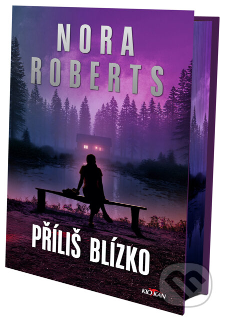 Kniha: Příliš blízko (Nora Roberts). Alpress, 2026 Kniha: Příliš blízko (Nora Roberts). Alpress, 2026