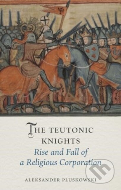 Kniha: The Teutonic Knights (Aleksander Pluskowski). Reaktion Books, 2024 Kniha: The Teutonic Knights (Aleksander Pluskowski). Reaktion Books, 2024