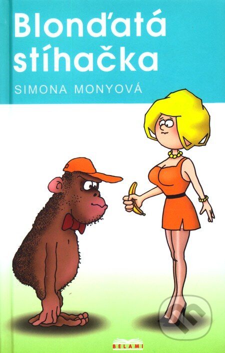 Kniha: Blonďatá stíhačka (Simona Monyová). Belami, 2026 Kniha: Blonďatá stíhačka (Simona Monyová). Belami, 2026