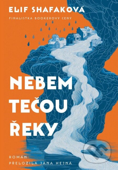 Kniha: Nebem tečou řeky (Elif Shafaková). Jota, 2026 Kniha: Nebem tečou řeky (Elif Shafaková). Jota, 2026