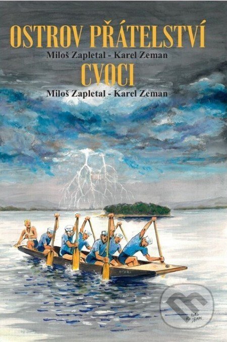 Kniha: Ostrov přátelství / Cvoci (Miloš Zapletal a Karel Zeman). Václav Vávra, 2026 Kniha: Ostrov přátelství / Cvoci (Miloš Zapletal a Karel Zeman). Václav Vávra, 2026