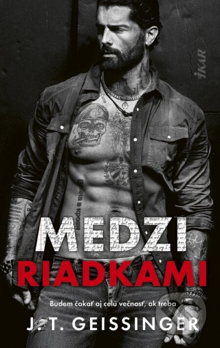 Kniha: Medzi riadkami (J.T. Geissinger). Ikar, 2026 Kniha: Medzi riadkami (J.T. Geissinger). Ikar, 2026