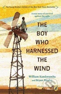 Kniha: Boy Who Harnessed the Wind (William Kamkwamba). Penguin Putnam Inc, 2016 Kniha: Boy Who Harnessed the Wind (William Kamkwamba). Penguin Putnam Inc, 2016