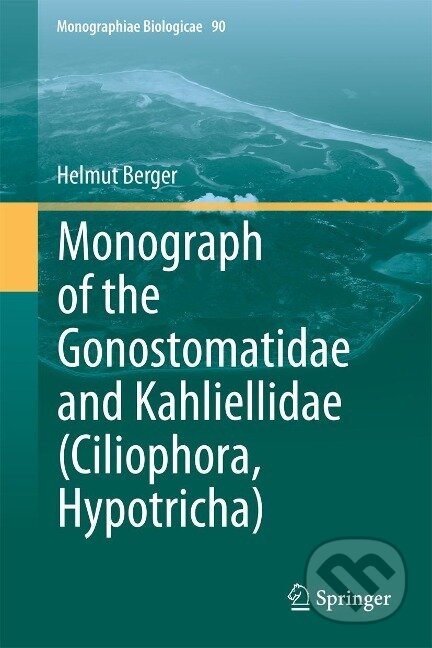 Kniha: Monograph of the Gonostomatidae and Kahliellidae (Ciliophora, Hypotricha) (Helmut Berger). , 2011 Kniha: Monograph of the Gonostomatidae and Kahliellidae (Ciliophora, Hypotricha) (Helmut Berger). , 2011