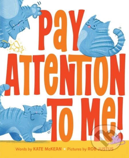 Kniha: Pay Attention to Me! (Kate Mckean). Sourcebooks Jabberwocky, 2026 Kniha: Pay Attention to Me! (Kate Mckean). Sourcebooks Jabberwocky, 2026