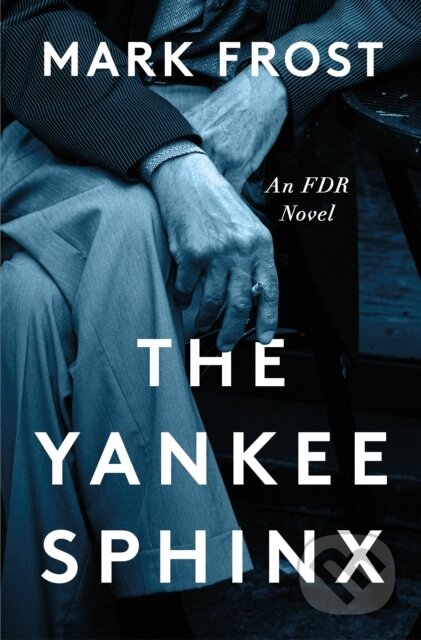 Kniha: Yankee Sphinx (Mark Frost). Flatiron Books, 2026 Kniha: Yankee Sphinx (Mark Frost). Flatiron Books, 2026