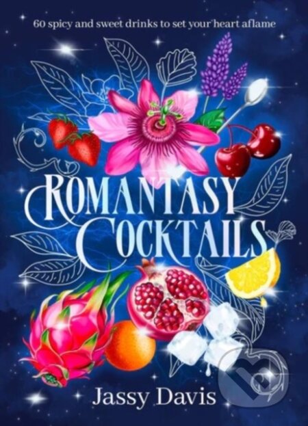 Kniha: Romantasy Cocktails: 60 spicy and sweet drinks to set your heart aflame, for fans of Fourth Wing, When The Moon Hatched and A Court of Thorns and Roses (Jassy Davis). HarperCollins, 2025 Kniha: Romantasy Cocktails: 60 spicy and sweet drinks to set your heart aflame, for fans of Fourth Wing, When The Moon Hatched and A Court of Thorns and Roses (Jassy Davis). HarperCollins, 2025