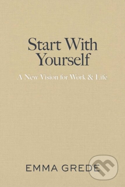 Kniha: Start With Yourself (Emma Grede). , 2026 Kniha: Start With Yourself (Emma Grede). , 2026