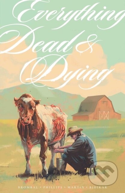 Kniha: Everything Dead & Dying (Tate Brombal). Image Comics, 2026 Kniha: Everything Dead & Dying (Tate Brombal). Image Comics, 2026