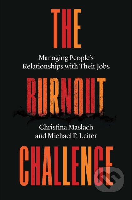 Kniha: The Burnout Challenge (Christina Maslach a Michael P. Leiter). Harvard University Press, 2022 Kniha: The Burnout Challenge (Christina Maslach a Michael P. Leiter). Harvard University Press, 2022